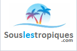 souslestropiques location de vacances en Guadeloupe, Martinique, Saint Martin, la Réunion, Ile Maurice